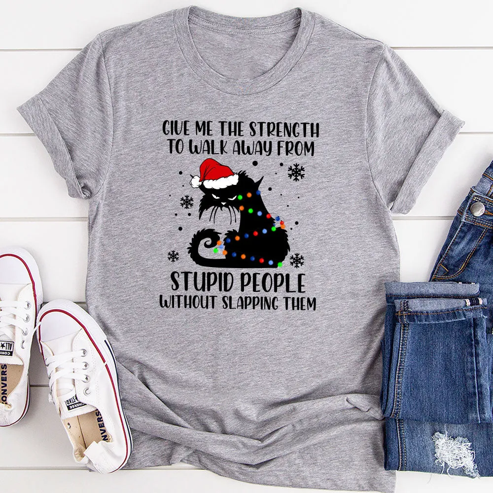 Graphic T-Shirts Give Me The Strength to Walk Away T-Shirt