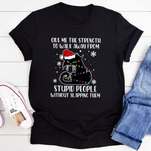 Graphic T-Shirts Give Me The Strength to Walk Away T-Shirt