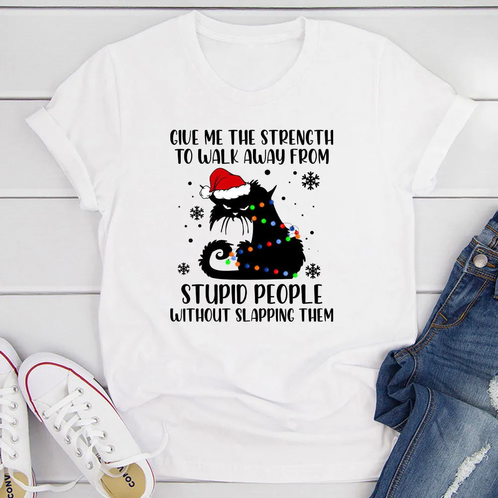 Graphic T-Shirts Give Me The Strength to Walk Away T-Shirt