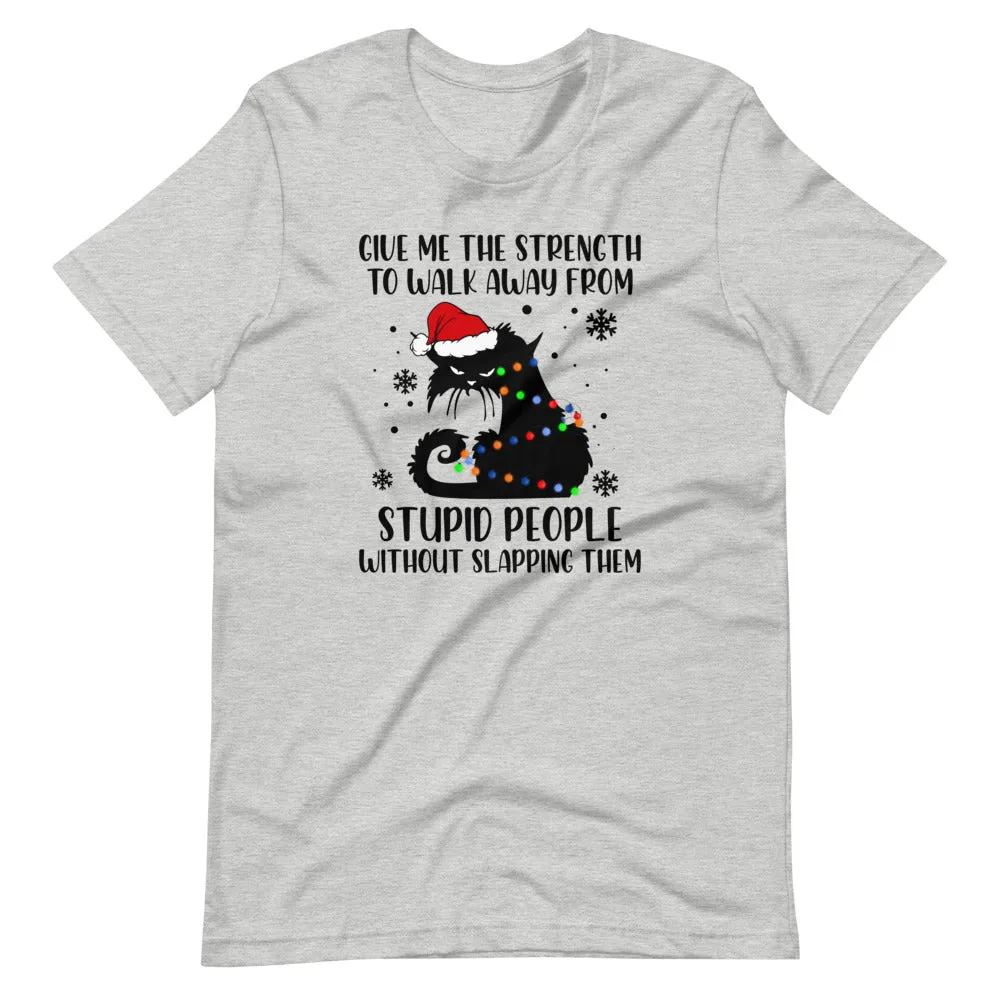 Graphic T-Shirts Give Me The Strength to Walk Away T-Shirt