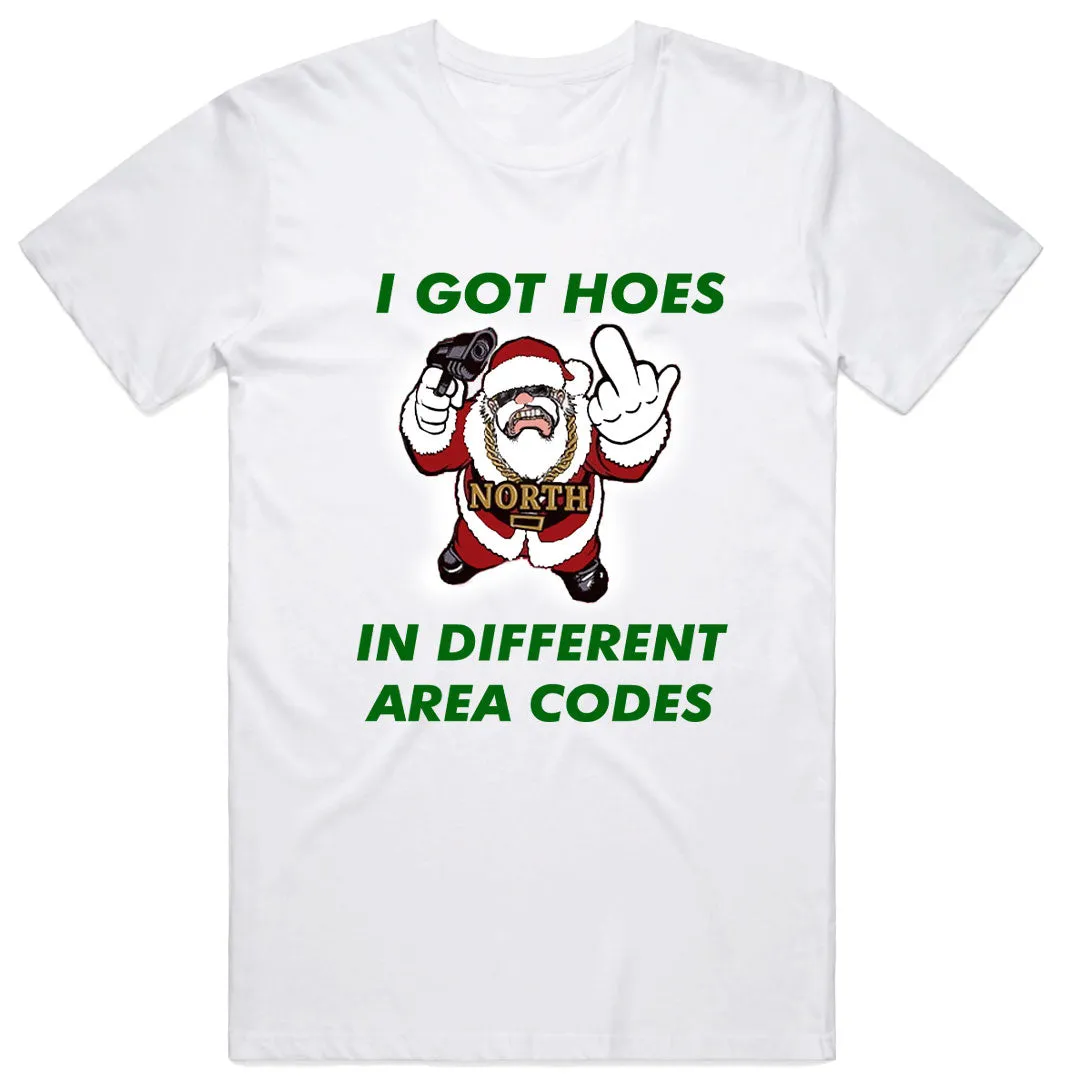 I got Hoes in Different Area Codes T-Shirt