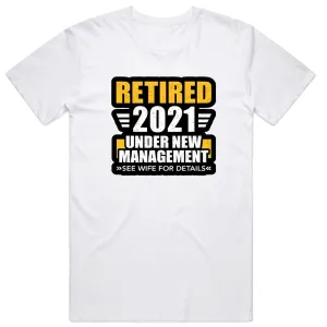 Retired 2021 Under New Management T-Shirt
