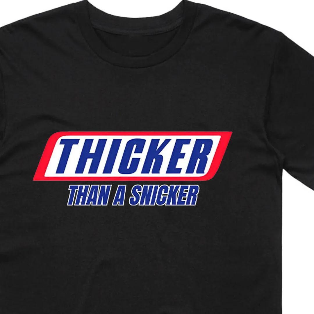 Thicker than a Snicker T-Shirt